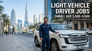 Light Vehicle Driver Jobs in Dubai with AED 3500 to 4500 Salary