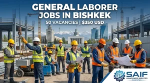 General Laborer Jobs in Bishkek 2026 by Saif Manpower Services Pakistan